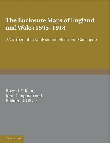 Roger J. P. Kain, John Chapman, Richard R. Oliver - The Enclosure Maps of England and Wales 1595-1918, Häftad