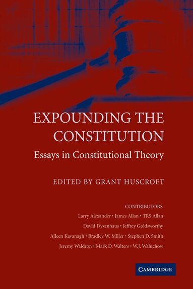 Grant Huscroft - Expounding the Constitution, Häftad