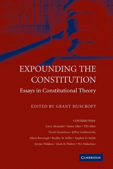Grant Huscroft, Grant  (University of Western Ontario) Huscroft, Huscroft Grant - Expounding the Constitution, Häftad