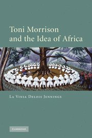 bokomslag Toni Morrison and the Idea of Africa