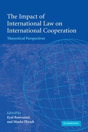 Eyal Benvenisti, Moshe Hirsch, Eyal (Tel-Aviv University) Benvenisti, Moshe (Hebrew University of Jerusalem) Hirsch, Benvenisti Eyal, Hirsch Moshe, Eyal Auteur Benvenisti - Impact of International Law on International Cooperation, Häftad