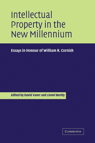David Vaver, Lionel Bently - Intellectual Property in the New Millennium, Häftad