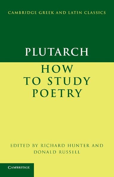 Plutarch, Richard Hunter, Donald Russell - Plutarch: How to Study Poetry (De audiendis poetis), Häftad
