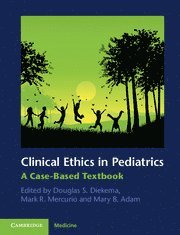 Douglas S. Diekema, Mark R. Mercurio, Mary B. Adam, Douglas S. (Professor of Pediatrics) Diekema - Clinical Ethics in Pediatrics, Häftad