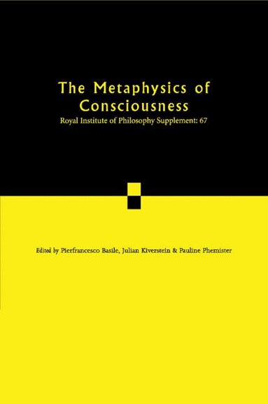 Pierfrancesco Basile, Julian Kiverstein, Pauline Phemister - The Metaphysics of Consciousness, Häftad