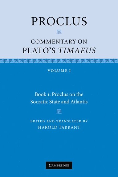 bokomslag Proclus: Commentary on Plato's Timaeus: Volume 1, Book 1: Proclus on the Socratic State and Atlantis