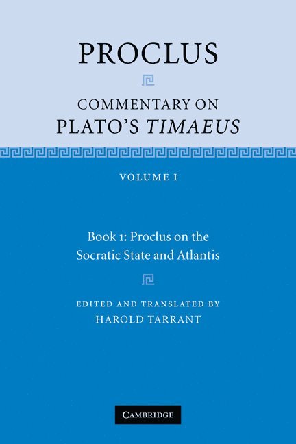 Proclus: Commentary on Plato's Timaeus: Volume 1, Book 1: Proclus on the Socratic State and Atlantis 1