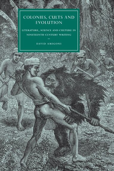 David Amigoni - Colonies, Cults and Evolution, Häftad