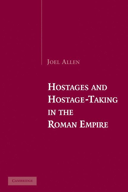 Hostages and Hostage-Taking in the Roman Empire 1