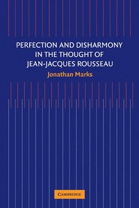 bokomslag Perfection and Disharmony in the Thought of Jean-Jacques Rousseau