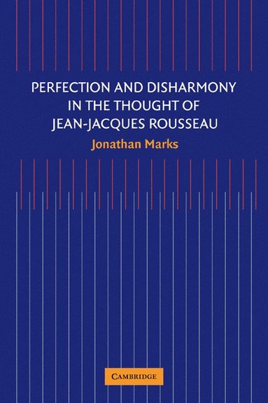 bokomslag Perfection and Disharmony in the Thought of Jean-Jacques Rousseau