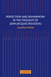 Perfection and Disharmony in the Thought of Jean-Jacques Rousseau 1