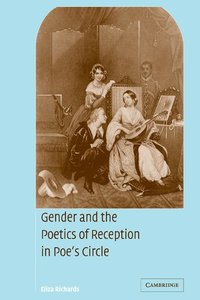 bokomslag Gender and the Poetics of Reception in Poe's Circle