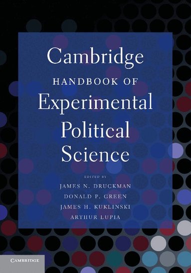 James N. Druckman, Donald P. Greene, James H. Kuklinski, Arthur Lupia - Cambridge Handbook of Experimental Political Science, Häftad