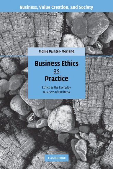 Mollie Painter-Morland - Business Ethics as Practice, Häftad