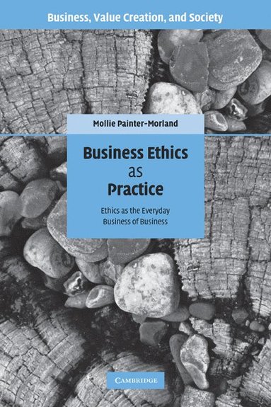 bokomslag Business Ethics as Practice