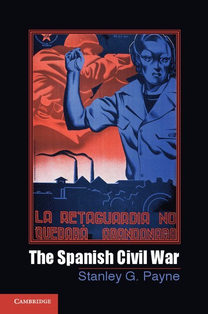 Madison) Payne, Stanley G. (University of Wisconsin, Stanley G. Payne - The Spanish Civil War, Häftad