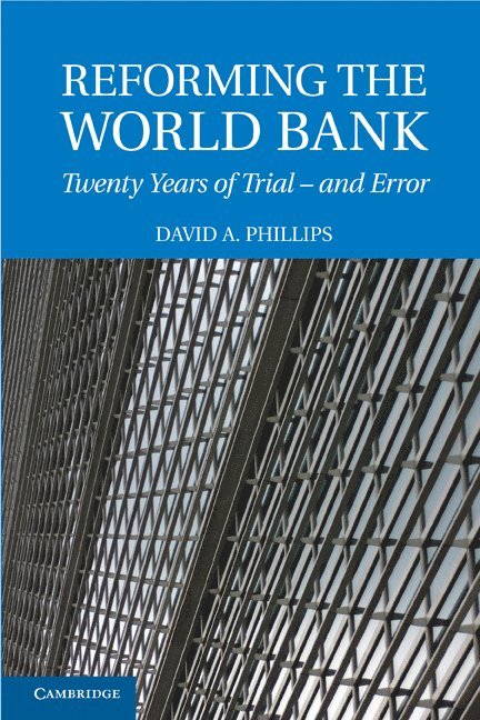 David A. Phillips - Reforming the World Bank, Häftad