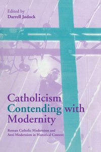 bokomslag Catholicism Contending with Modernity
