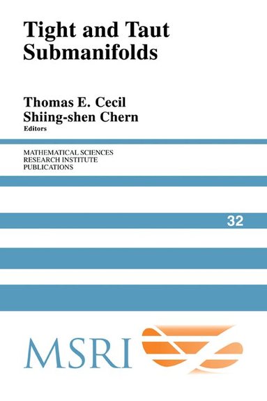 T. E. Cecil, Thomas E. Cecil, Shiing-shen Chern - Tight and Taut Submanifolds, Häftad