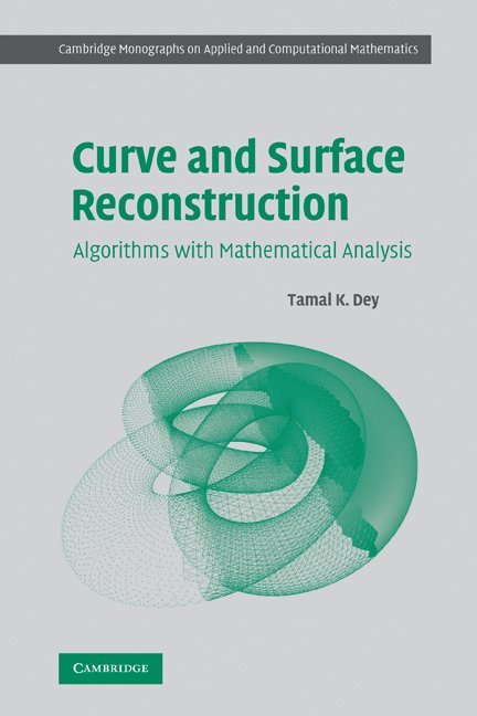 Tamal K. (Ohio State University) Dey, Tamal K. Dey, Dey - Curve and Surface Reconstruction, Häftad