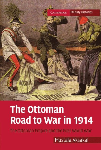 bokomslag The Ottoman Road to War in 1914