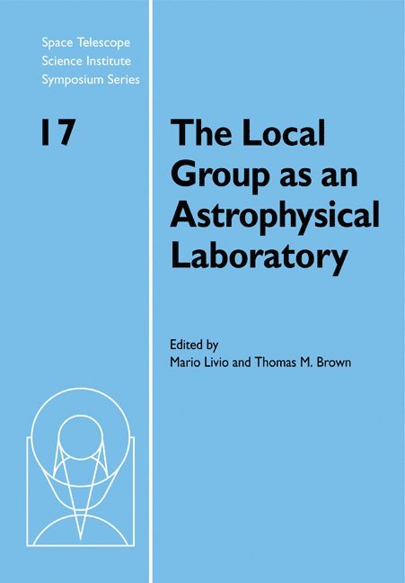 The Local Group as an Astrophysical Laboratory 1