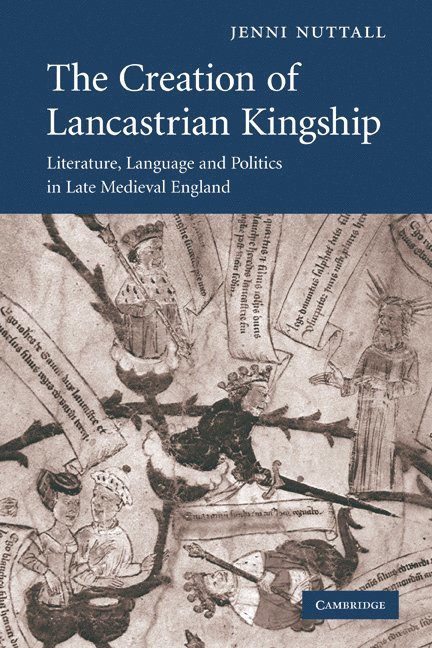 The Creation of Lancastrian Kingship 1