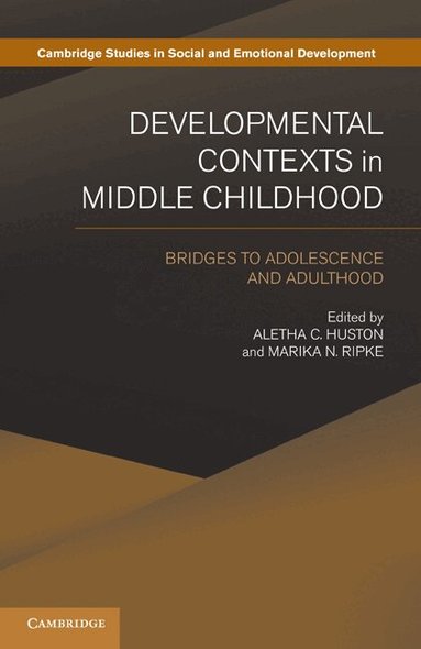 Aletha C. Huston, Marika N. Ripke - Developmental Contexts in Middle Childhood, Häftad