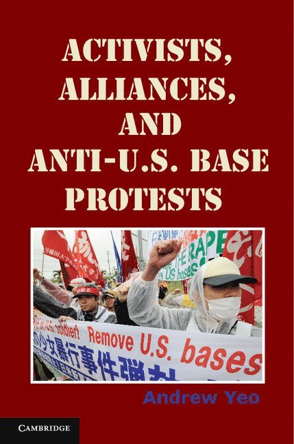 Activists, Alliances, and Anti-U.S. Base Protests 1