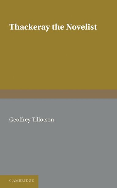Geoffrey Tillotson - Thackeray the Novelist, Häftad