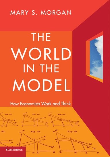 Mary S. Morgan - The World in the Model, Häftad