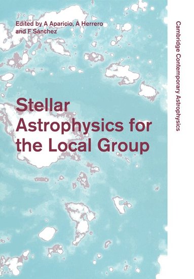 A. Aparicio, A. Herrero, F. Sánchez - Stellar Astrophysics for the Local Group, Häftad