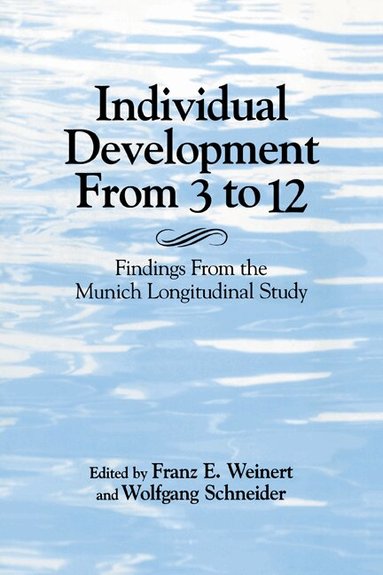 Franz E. Weinert, Wolfgang Schneider - Individual Development from 3 to 12, Häftad