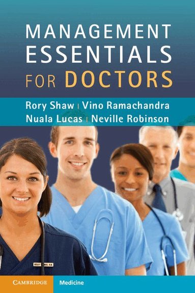 Rory Shaw, Vino Ramachandra, Nuala Lucas, Neville Robinson - Management Essentials for Doctors, Häftad