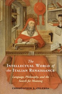 bokomslag The Intellectual World of the Italian Renaissance