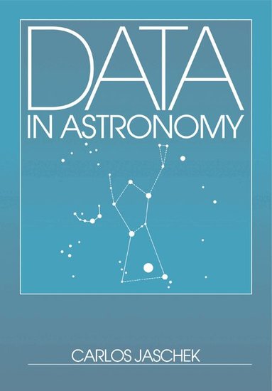 Carlos Jaschek - Data in Astronomy, Häftad