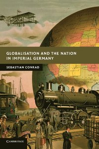 bokomslag Globalisation and the Nation in Imperial Germany