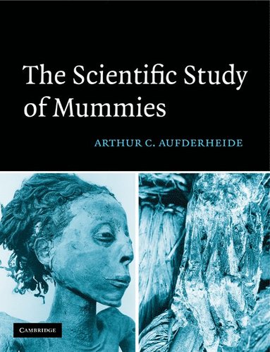 bokomslag The Scientific Study of Mummies