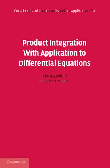 John Day Dollard, Charles N. Friedman - Product Integration with Application to Differential Equations, Häftad
