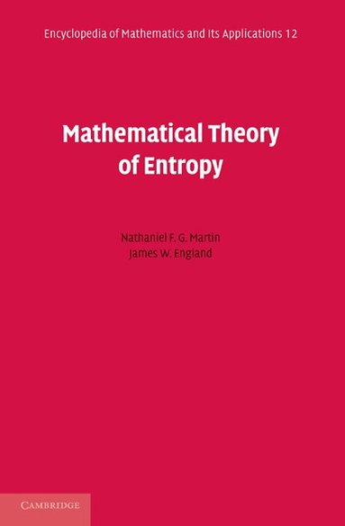 Nathaniel F. G. Martin, James W. England - Mathematical Theory of Entropy, Häftad