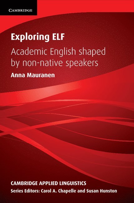 Anna Mauranen, Carol A. Chapelle, Susan Hunston - Exploring ELF, Häftad