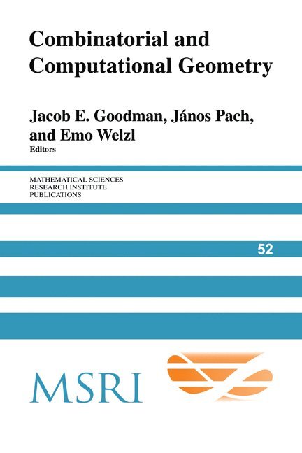 Jacob E. Goodman, Janos Pach, Emo Welzl, City University of New York) Goodman, Jacob E. (City College, City University of New York and New York University) Pach, Janos (City College, Emo (Eidgenossische Technische Hochschule Zurich) Welzl - Combinatorial and Computational Geometry, Häftad