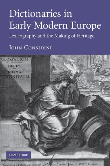 John Considine - Dictionaries in Early Modern Europe, Häftad