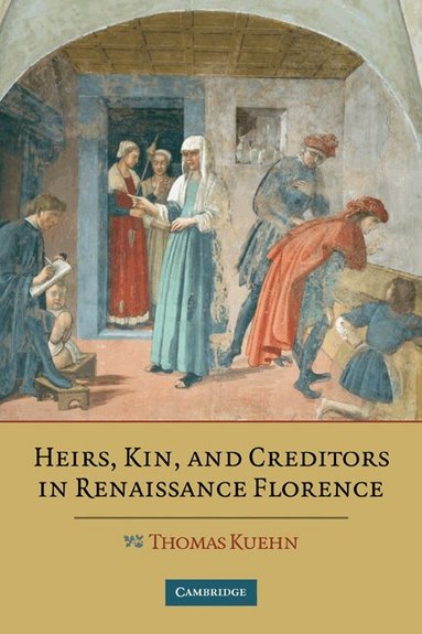 Thomas Kuehn - Heirs, Kin, and Creditors in Renaissance Florence, Häftad
