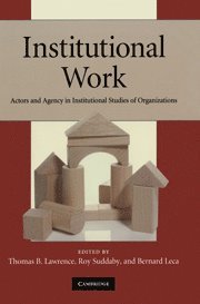 Thomas B. Lawrence, Roy Suddaby, Bernard Leca, British Columbia) Lawrence, Thomas B. (Simon Fraser University, Roy (University of Alberta) Suddaby - Institutional Work, Häftad
