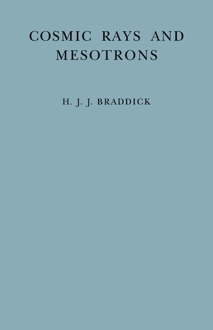 H. J. J. Braddick, Braddick - Cosmic Rays and Mesotrons, Häftad