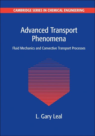 L. Gary Leal - Advanced Transport Phenomena, Häftad