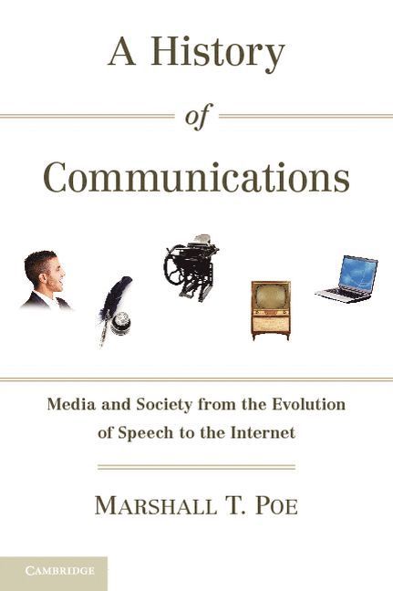 Marshall T. Poe, Marshall T. (University of Iowa) Poe - A History of Communications, Häftad