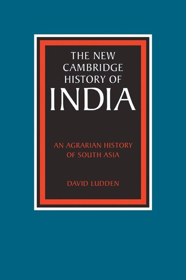 David Ludden - An Agrarian History of South Asia, Häftad